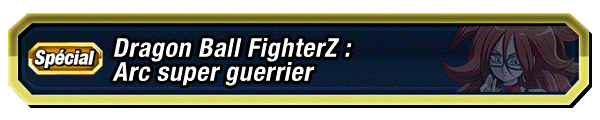 DRAGON BALL FighterZ : arc super guerrier