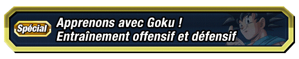 Apprenons avec Goku ! Entraînement offensif et défensif