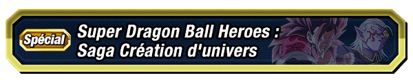 Super Dragon Ball Heroes : Saga Création d'univers