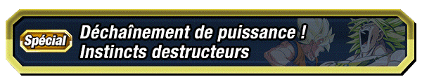 Déchaînement de puissance ! Instincts destructeurs