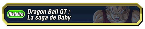 Dragon Ball GT : La saga de Baby
