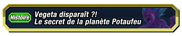 Vegeta disparaît ?! Le secret de la planète Potaufeu