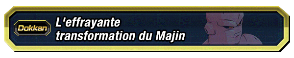 L'effrayante transformation du Majin