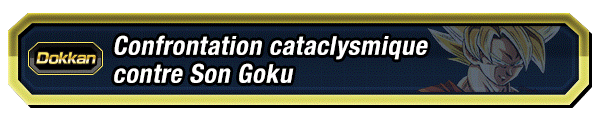 Confrontation cataclysmique contre Son Goku