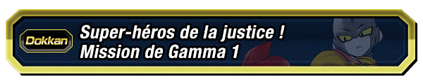 Super-héros de la justice ! Mission de Gamma 1