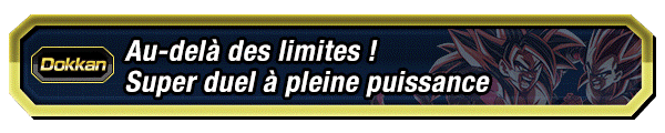 Au-delà des limites ! Super duel à pleine puissance