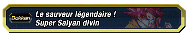 Le sauveur légendaire ! Super Saiyan divin