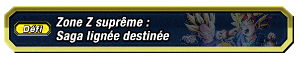Zone Z suprême : Saga lignée destinée