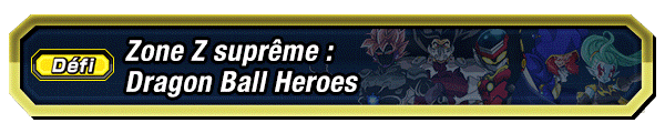 Zone Z suprême : Dragon Ball Heroes