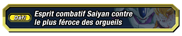 Esprit combatif Saiyan contre 
le plus féroce des orgueils