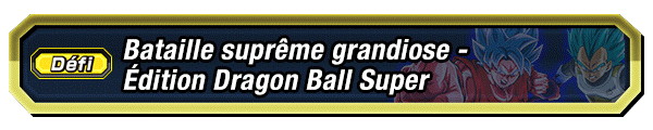 Bataille suprême grandiose - Édition Dragon Ball Super
